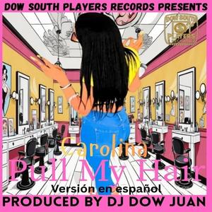 Pull My Hair (feat. Carolina) (Spanish Version)