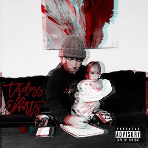 Tireless Efforts (Explicit)