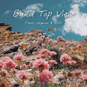 Build Top View (feat. sagwon & xun)