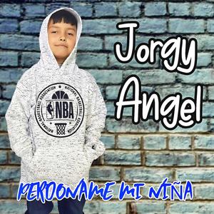 PERDONAME MI NIÑA (feat. JORGY ANGEL)