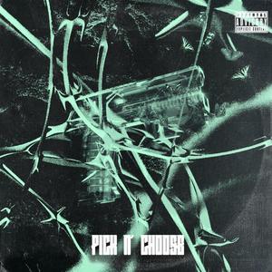 Pick N' Choose (feat. $wave) [Explicit]