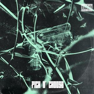 Pick N' Choose (feat. $wave) (Explicit)