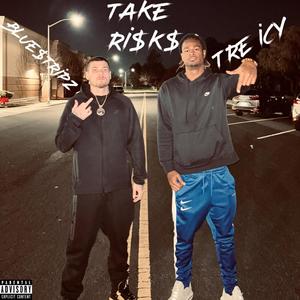 Take risks (feat. Tre icy) [Explicit]