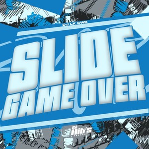 Slide Game Over (Super Slowed|Explicit)