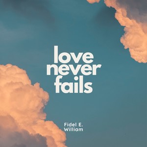 Love never fails