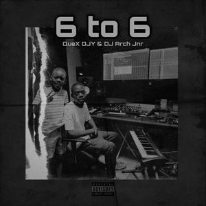 6 to 6 (feat. DJ Arch Jnr)