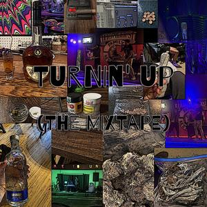 Turnin' Up (The Mixtape) [Explicit]