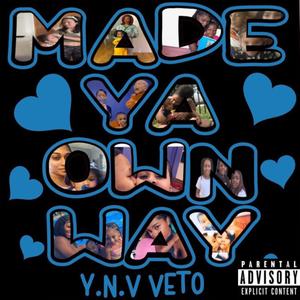 Made Ya Own Way (Explicit)