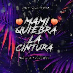 Mami Quiebra La Cintura(feat. DJ Arbol)