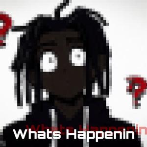 Whats Happenin (Explicit)