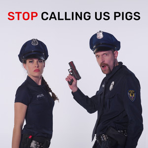 Stop Calling Us Pigs