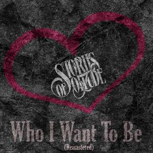 Who I Want To Be (Explicit)