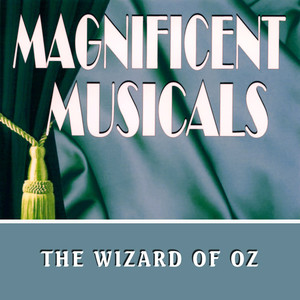 The Magnificent Musicals: The Wizard Of Oz