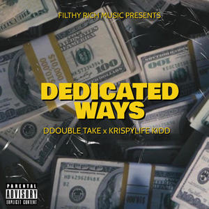 DEDICATED WAYS (feat. KRISPYLIFE KIDD) [Explicit]