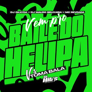 Vem Pro Baile do Helipa vs Toma Bala (Explicit)