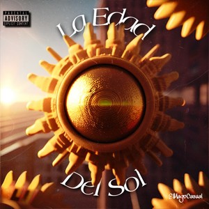 La Edad del Sol (Explicit)