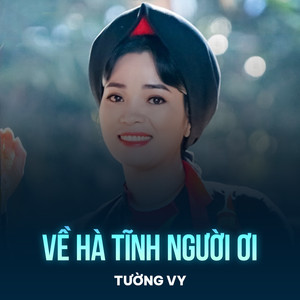 Về Hà Tĩnh Người Ơi (Lofi)