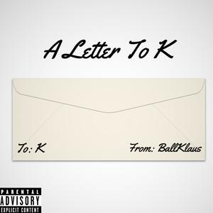 A Letter To K (Explicit)