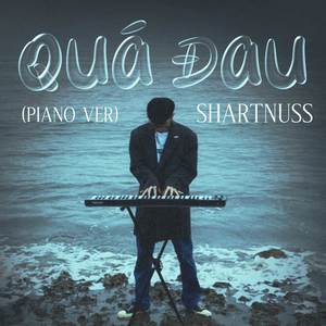 Quá Đau (Piano Ver.)