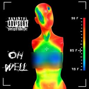 Oh Well (Explicit)