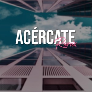 Acércate (Remix)