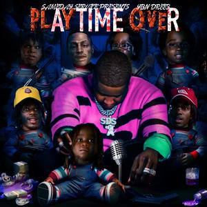 PLAY TIME OVER (Explicit)