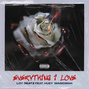 Everything I love (feat. Huey Magicman) [Explicit]