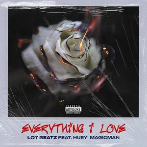 Everything I love (feat. Huey Magicman) (Explicit)