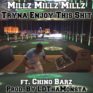 Tryna Enjoy This **** (feat. Chino Barz) (Explicit)