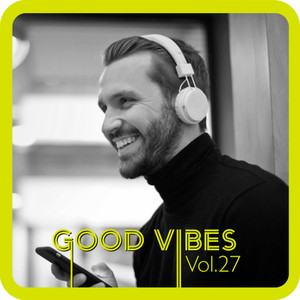 Good Vibes, Vol. 27