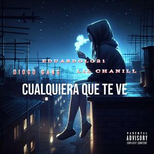 cualquiera que te ve