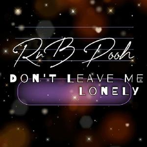 Don't Leave Me Lonley