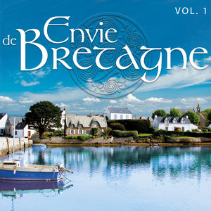 Musique celtique: Envie de Bretagne, Vol. 1