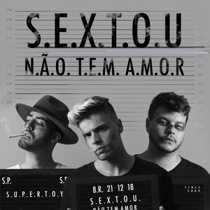 Sextou, Não Tem Amor