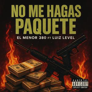 NO ME HAGAS PAQUETE (feat. LUIZ LEVEL)