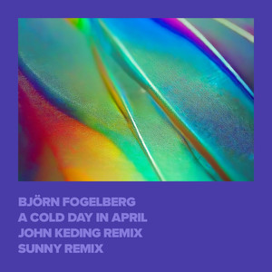 A Cold Day in April (John Keding Remix)