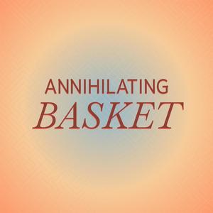 Annihilating Basket