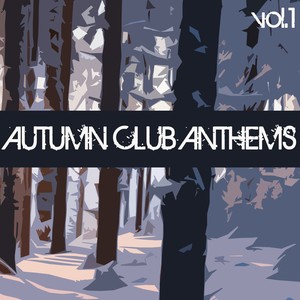 Autumn Club Anthems, Vol. 1