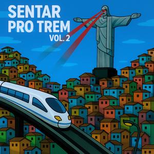 SENTA PRO TREM (Versão RJ)