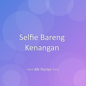 Selfie Bareng Kenangan