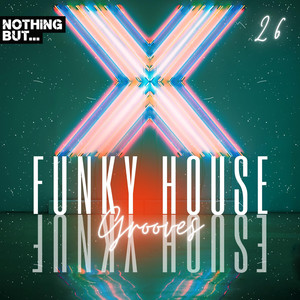 Nothing But... Funky House Grooves, Vol. 26