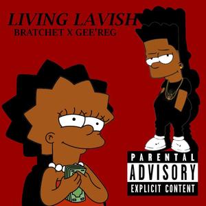 Living Lavish (feat. Geereg) [Explicit]