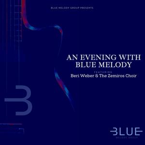 An Evening With Blue Melody (feat. Beri Weber & Zemiros Choir)