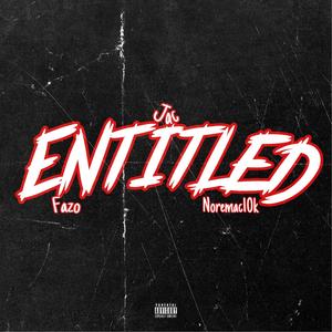 Entitled(feat. Fazo & Noremac10k) (Explicit)