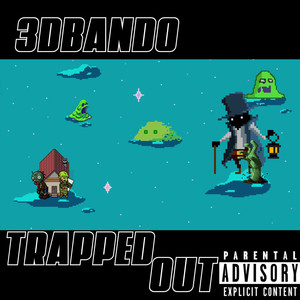 Trapped Out (Explicit)