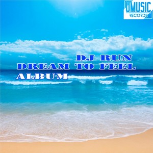 Dream To Feel (Original Mix)