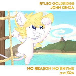 No Reason No Rhyme (feat. Koa)