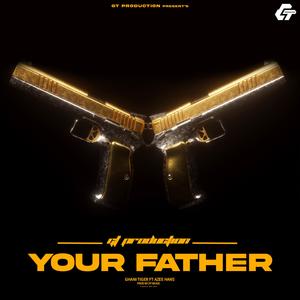 YOUR FATHER | Ghani Tiger (feat. Azee Hans) [Explicit]