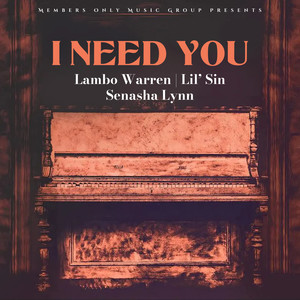 I Need You (feat. Lil' Sin & Senasha Lynn) [Explicit]