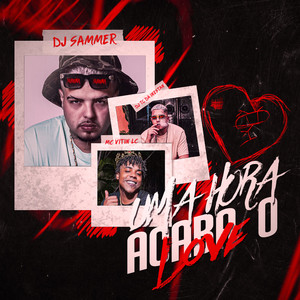 Uma Hora acaba o love (Explicit)